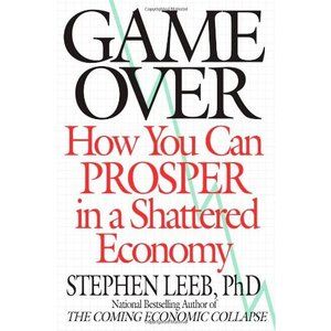 Game Over: How You Can Prosper in a Shattered Economy  (Hardcover)